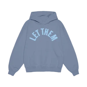 Let Them Blue Hoodie